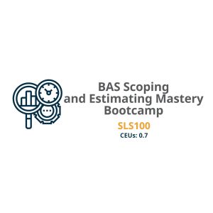BAS Scoping & Estimating Mastery