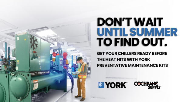 Get Summer-Ready with YORK Chiller Preventative Maintenance Kits
