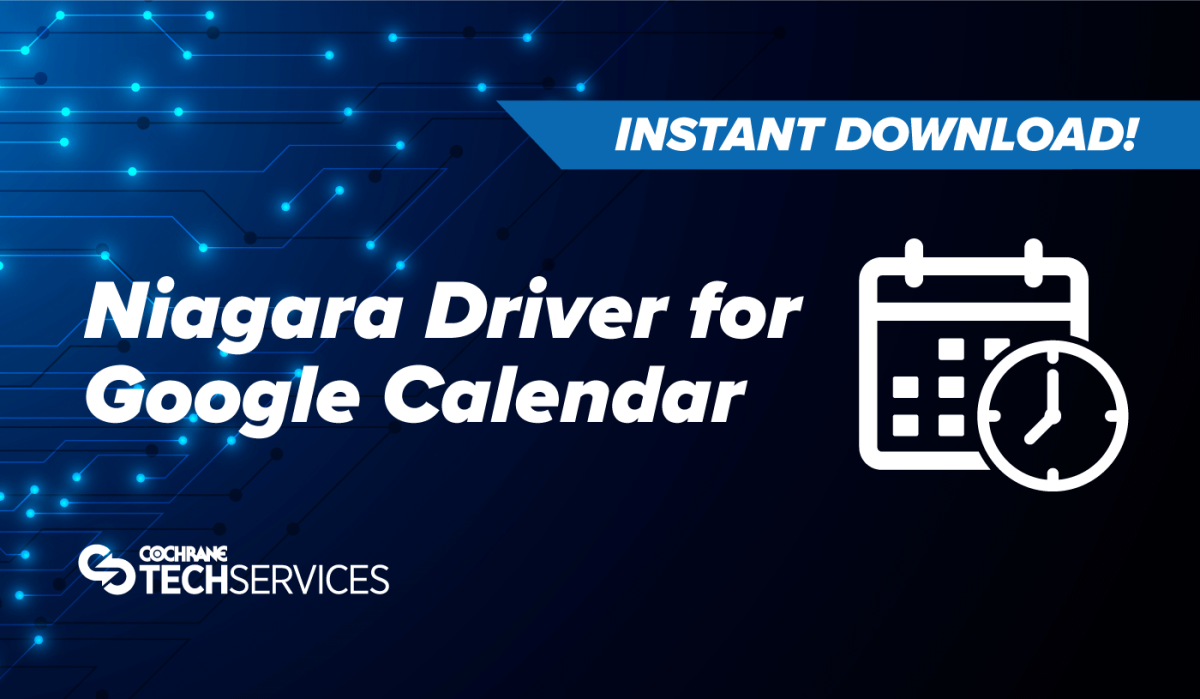Elevate Your Scheduling with the Niagara Driver for Google Calendar by Cochrane Tech Services
