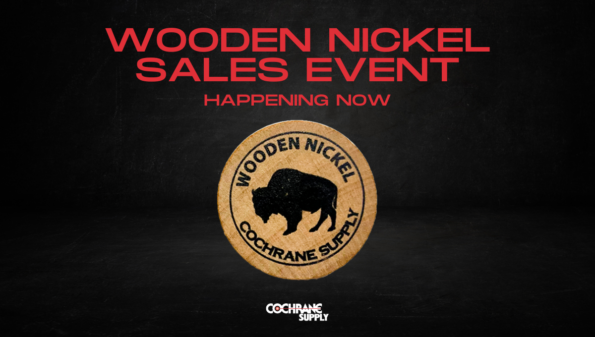The Wooden Nickel Sales Event Returns to All Counters Cochrane Supply